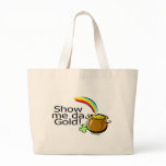 Show Me Da Gold Pot Of Gold bags