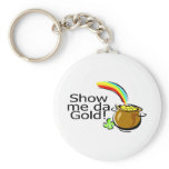 Show Me Da Gold Pot Of Gold keychains