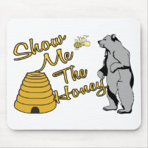 Show Me The Honey Mousepads