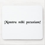 Show me the money. mouse pads