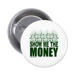 SHOW ME THE MONEY T-SHIRTS AND GIFTS PINS