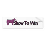Show to win bumper sticker bumper stickers