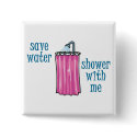 Shower with Me - Save Water buttons