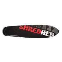 SHREDHED skateboard
