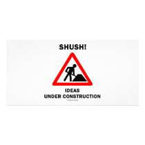 Shush! Ideas Under Construction
