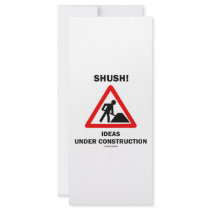 Shush! Ideas Under Construction
