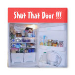 Shut That Door - (Fridge Magnet)