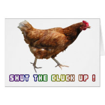 Shut The Cluck Up Cards