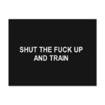 SHUT THE FUCK UP AND TRAIN T-SHIRT POSTCARDS