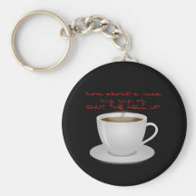 Shut the Hell Up Key Chain