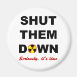 Shut Them Down Anti-Nuke Slogan Refrigerator Magnets