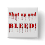 Shut Up and Bleed Pins
