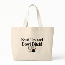 Shut Up and Bowl Bitch Bowling Canvas Bag