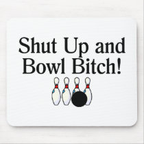 Shut Up and Bowl Bitch Bowling