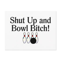 Shut Up and Bowl Bitch Bowling