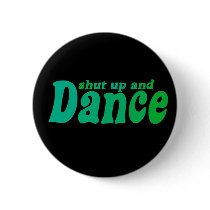 Shut up and Dance Pins