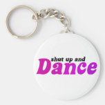 Shut up and Dance Keychains
