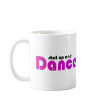 Shut up and Dance Mugs