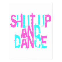 SHUT UP AND DANCE POST CARD