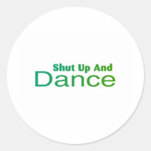 Shut Up And Dance Sticker