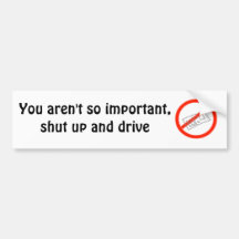 Shut up and drive bumper stickers