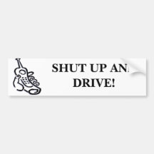 SHUT UP AND DRIVE! BUMPER STICKERS