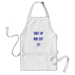 Shut up and eat it! aprons