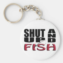 SHUT UP AND FISH KEY CHAINS