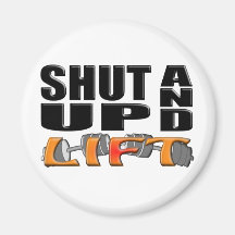 SHUT UP AND LIFT (Bar-Bell) Fridge Magnet