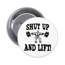 Shut Up And Lift Weightlifting Buttons