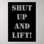 SHUT UP AND LIFT! Weightlifting Poster posters