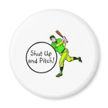 Shut Up And Pitch Baseball Fridge Magnets