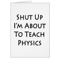 Shut Up I'm About To Teach Physics Cards
