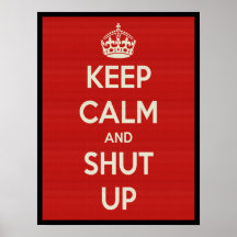 Shut Up Posters