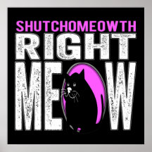 Shut Your Mouth - Right MEOW! Kitty Speaks Print