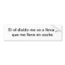 Si el diablo me va a llevar bumper stickers