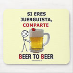 Si eres juerguista comparte: Beer2Beer mousepads