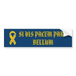 SI VIS PACEM PARA BELLUM bumper stickers