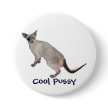 Siamese are cool, Cool Pussy buttons