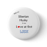 Siberian Husky Love at First Lick - Button