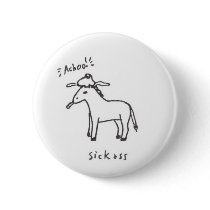Sick Ass button