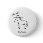 Sick Ass button