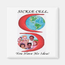 Sickle Cell, You Have No Idea! Magnet