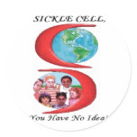 Sickle Cell, You Have No Idea! Sticker