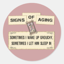 Signs of Aging - grouchy him Round Stickers
