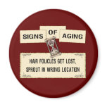 Signs of Aging - Lost Hair Folicles magnets