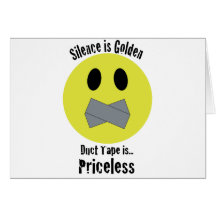 Silence is Golden Duct Tape is Priceless Card