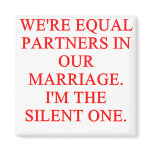 SILENT partner marriage Magnets