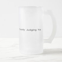 Silently Judging You mugs