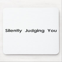 Silently Judging You mousepads